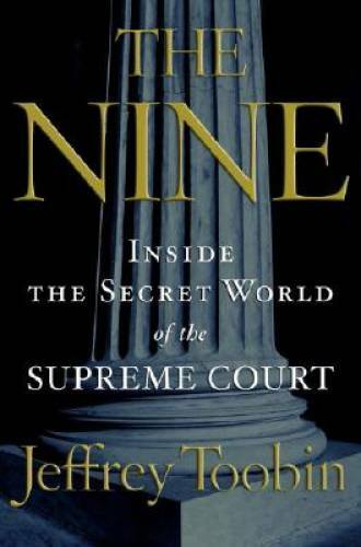 The Nine: Inside the Secret World of the Supreme Court – Hardcover – VERY GOOD