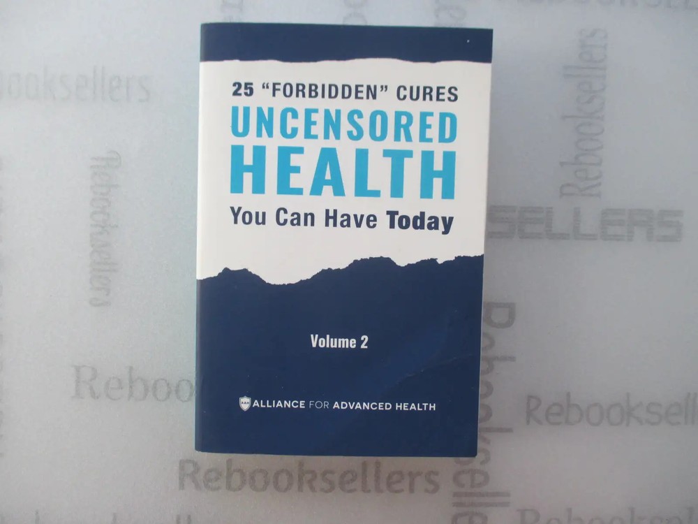 UNCENSORED HEALTH 25 „Forbidden” Cures You Can Have Today – Volume 2