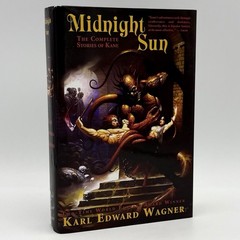 Midnight Sun: Complete Stories of Kane – Karl Edward Wagner (Night Shade Books)