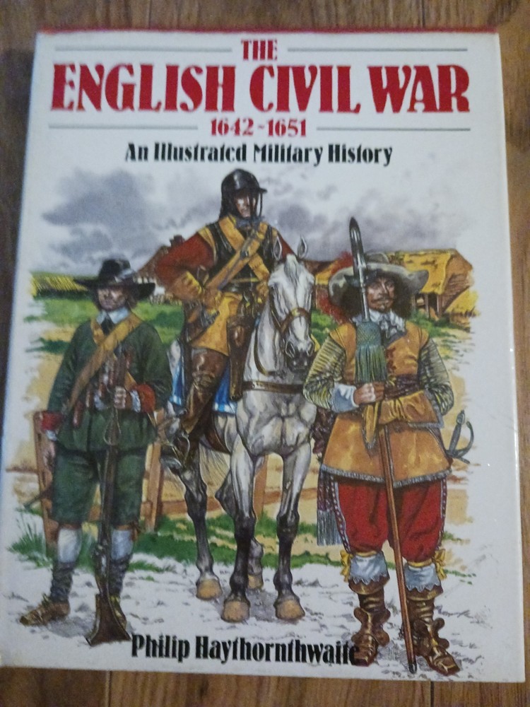 The English Civil War, 1642-1651, Illustrated Military History, Haythornthwaite