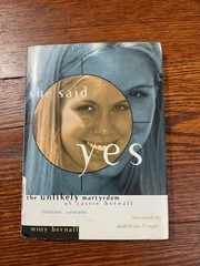 She Said Yes : The Unlikely Martyrdom of Cassie Bernall by Misty Bernall (1999,