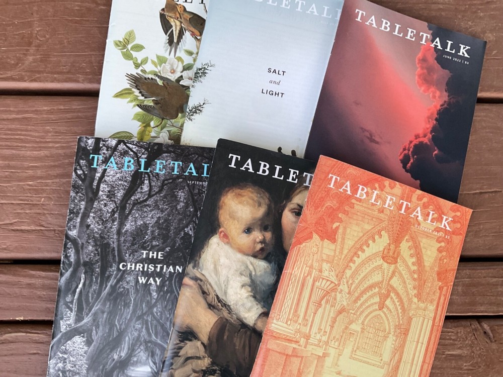 6 Table Talk Magazines 2021/22 Ligonier Justification Anger Providence Doctrine