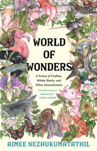 World of Wonders: In Praise of Fireflies, Whale Sharks, and Other Astoni – GOOD