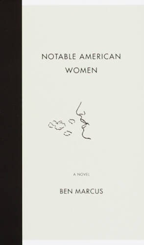 Notable American Women: A Novel – Paperback By Marcus, Ben – VERY GOOD