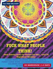 Fuck What People Think! Swear Word Coloring Book for Adults – Funny Curse Word C