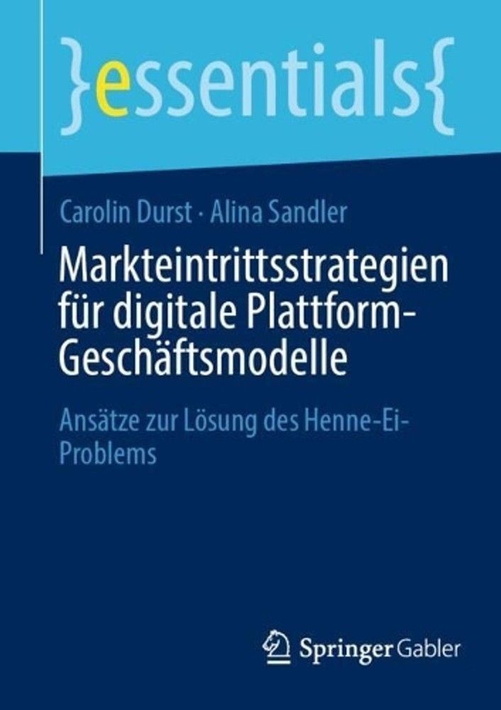 Markteintrittsstrategien fr digitale Plattform-Geschftsmodelle: Ans?tze zur L?su