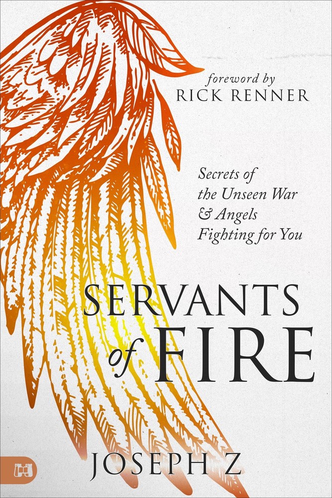Servants of Fire: Secrets of the Unseen War and Angels Fighting for You – Z,…