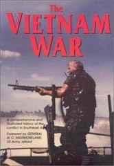 The Vietnam War: The Illustrated History of the Conflict in Southeast Asia