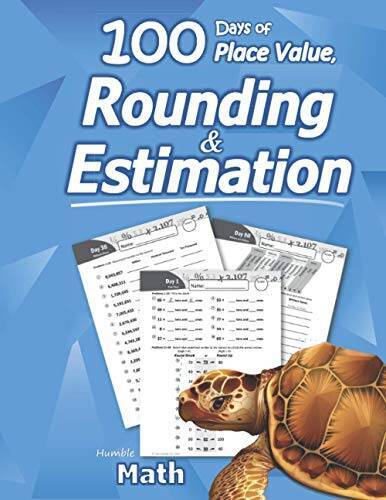 Humble Math – 100 Days of Place Value, Rounding Estimation: Workbo – VERY GOOD
