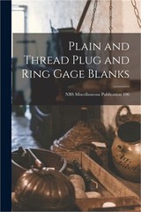 Plain and Thread Plug and Ring Gage Blanks; NBS Miscellaneous Publication 100 (P