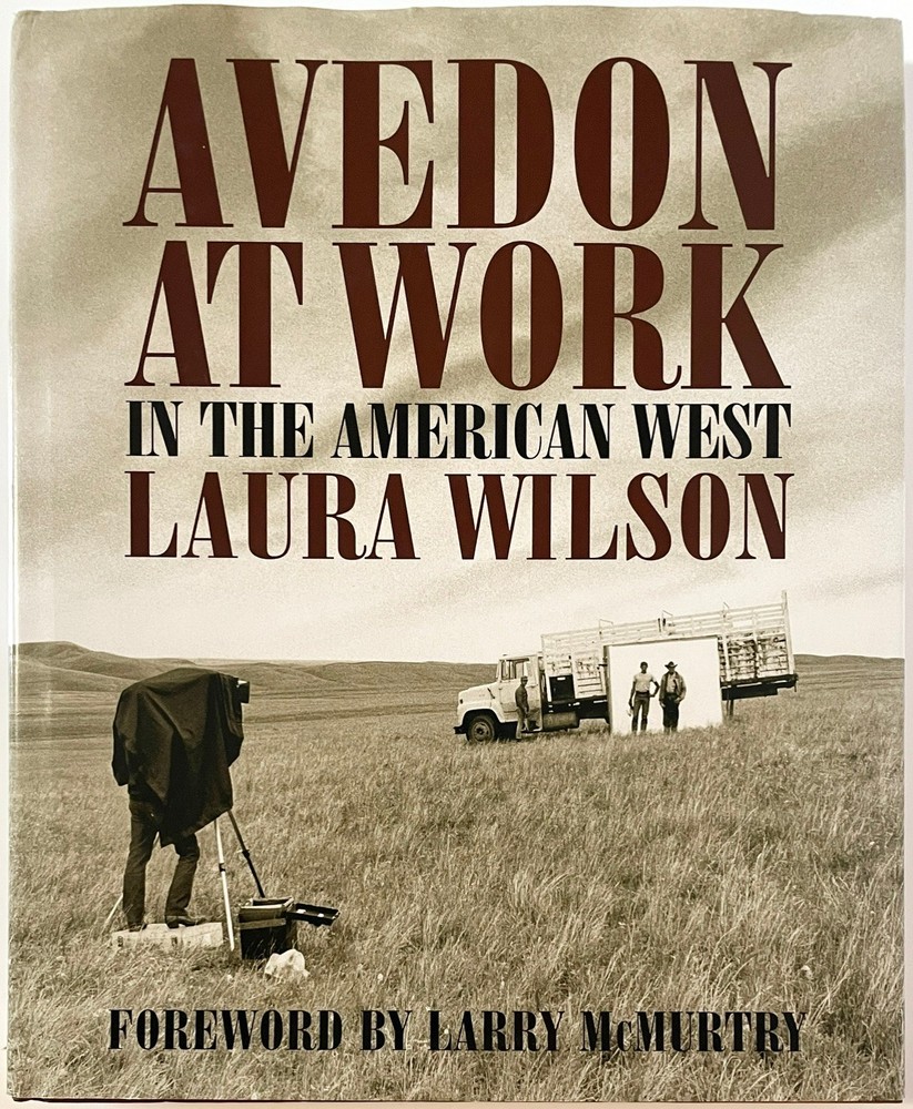 Avedon at Work: In the American West by Laura Wilson Larry McMurtry hc/dj