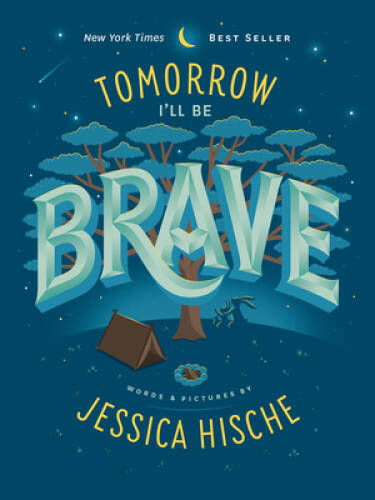 Tomorrow I’ll Be Brave – Board book By Hische, Jessica – VERY GOOD