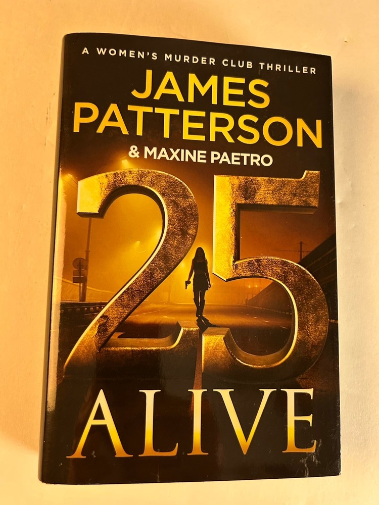 25 Alive A Women’s Murder Club Thriller James Patterson Maxine Paetro Hardcover