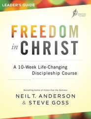 Freedom in Christ Leader’s Guide by Neil T. Anderson