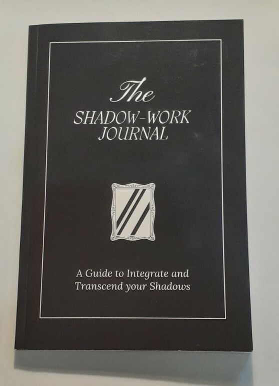 The Shadow Work Journal A Guide to Integrate & Transcend your Shadows Self Help