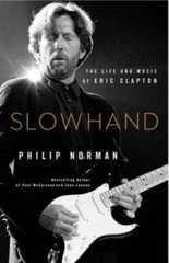 Slowhand: The Life and Music of Eric Clapton – Hardcover – VERY GOOD