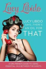 Lucy Libido SaysTheres an Oil for THAT: A Girlfriends Guide t – VERY GOOD
