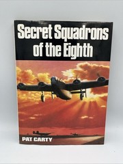 Secret Squadrons of the Eighth By Pat Carthy • 1990 • 1st Edition • Excellent