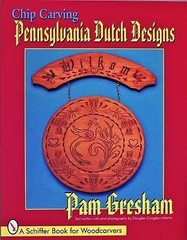 Chip Carving Pennsylvania Dutch Designs by Gresham, Pam