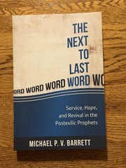 Next to the Last Word : Service, Hope, and Revival in the Postexilic by Barrett