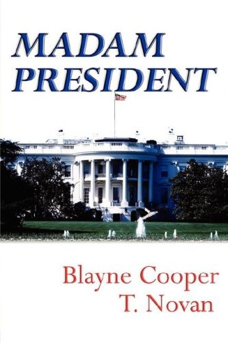 Madam President, 4th edition By Blayne Cooper,T. Novan