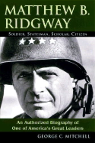 Matthew B Ridgeway by George C Mitchell: Used