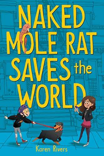 Naked Mole Rat Saves the World – Hardcover By Rivers, Karen – GOOD