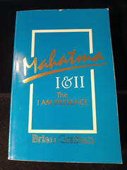 MAHATMA l & ll THE I AM PRESENCE BY BRIAN GRATTAN BUDDHISM SPIRITUAL 504 PAGES