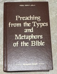 Preaching from the Types and Metaphors of the Bible by Benjamin Keach