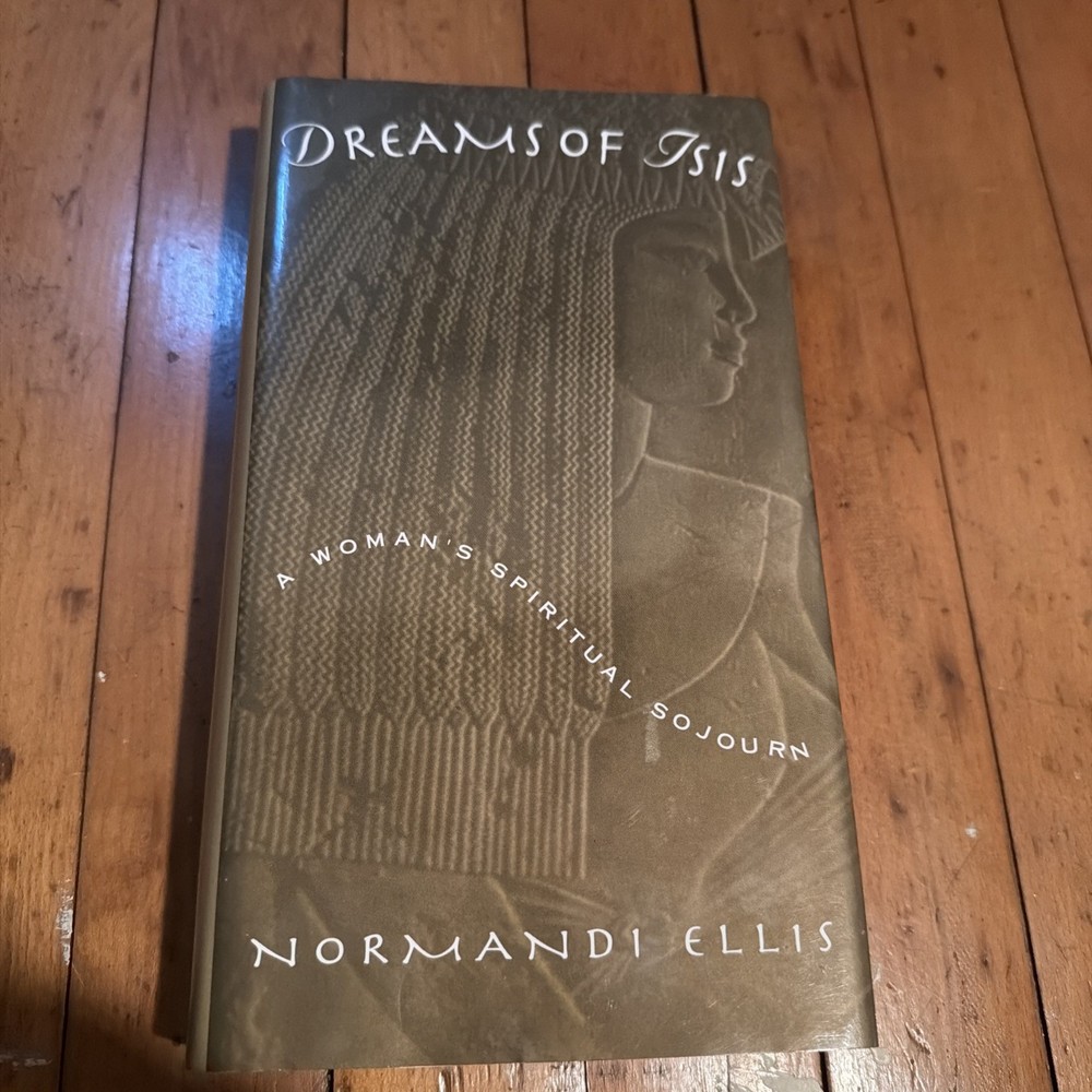 Dreams of Isis by Normandi Ellis (1995, HCDJ) First Edition First Printing