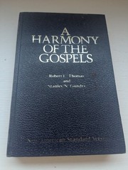 A Harmony of the Gospels: New American Standard Robert Thomas Stanley Gundry