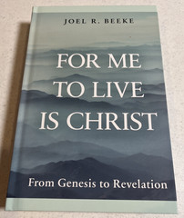 For Me to Live is Christ – From Genesis to Revelation (Beeke/RHB)
