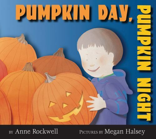 Pumpkin Day, Pumpkin Night – 9780802794055, Anne Rockwell, board book