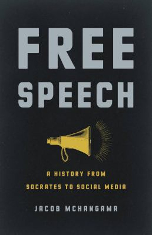 Free Speech : A History from Socrates to Social Media Hardcover J