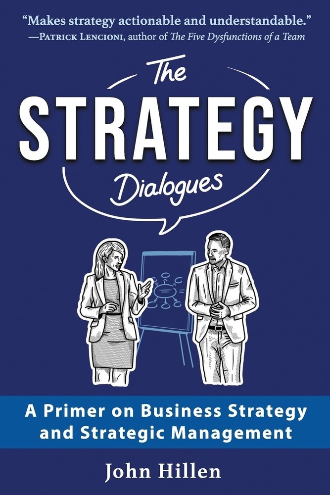 The Strategy Dialogues: A Primer on Business and Strategic…