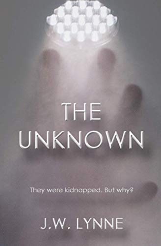 THE UNKNOWN (THE UNKNOWN SERIES) By J W Lynne **Mint Condition**