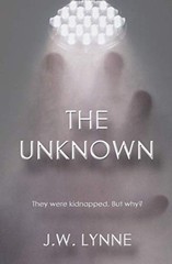THE UNKNOWN (THE UNKNOWN SERIES) By J W Lynne **Mint Condition**