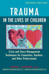 Trauma in the Lives of Children: Crisis and Stress Management Techniques for…