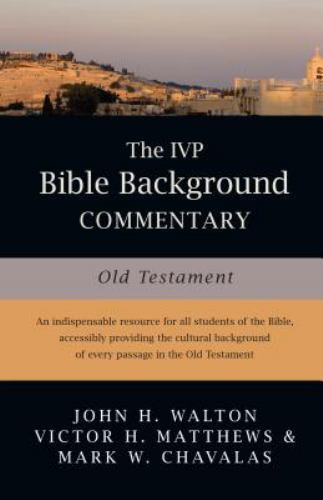 Old Testament by John H. Walton, Victor H. Matthews and Mark W. Chavalas (2000,