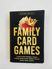Family Card Games: A Guide to Poker, Blackjack, Canasta, Cribbage