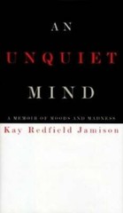 An Unquiet Mind: A Memoir of Moods and Madness – Hardcover – GOOD
