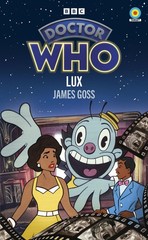 BBC Books Ebury Press Doctor Who Lux. by James Goss