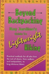 Beyond Backpacking: Ray Jardines Guide to Lightweight Hiking