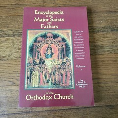 Encyclopedia of the Major Saints and Fathers of the Orthodox Church Vol. 1 & 2