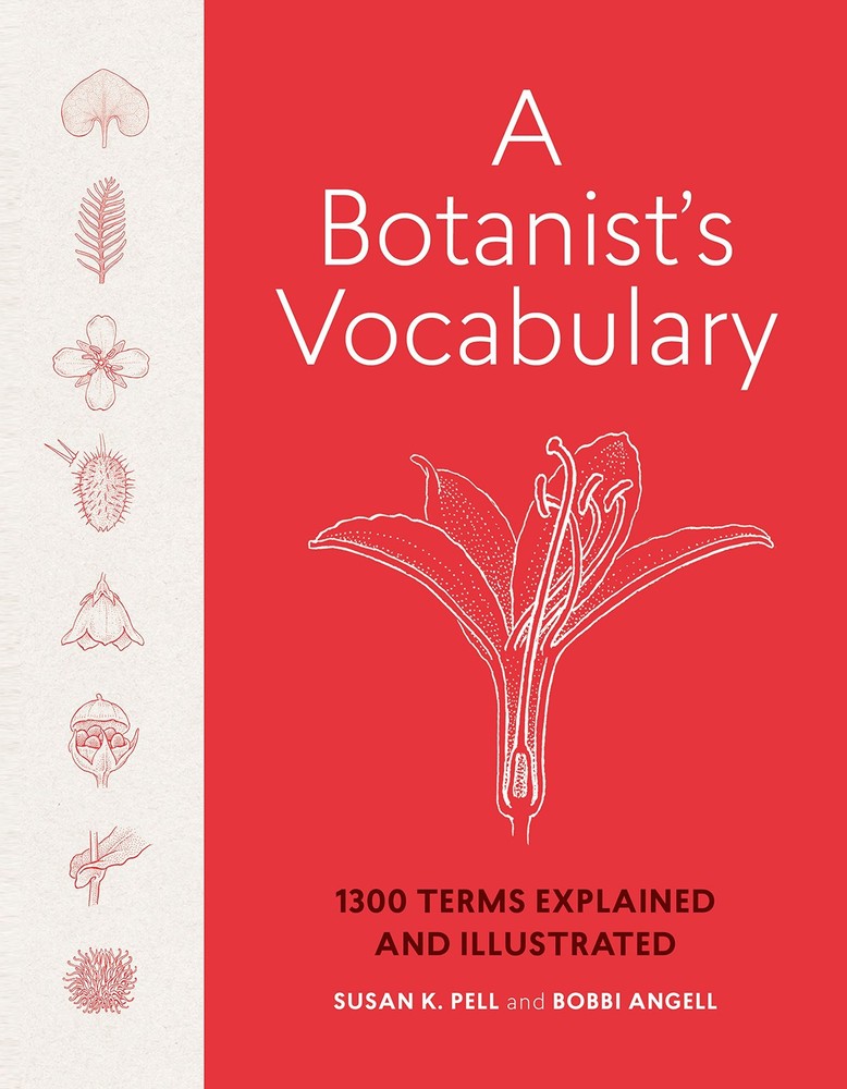 A Botanist’s Vocabulary: 1300 Terms Explained and Illustrated (Science for G…