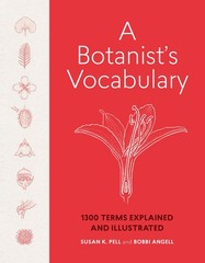 A Botanist’s Vocabulary: 1300 Terms Explained and Illustrated (Science for G…