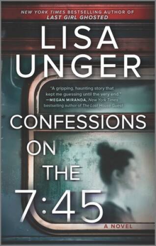 Confessions on the 7:45: A Novel – Mass Market Paperback By Unger, Lisa – GOOD