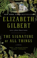 The Signature of All Things: A Novel – Paperback By Gilbert, Elizabeth – GOOD