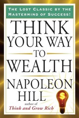 Think Your Way to Wealth (Tarcher Success Classics) – Hill, Napoleon – Good …