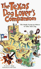 THE TEXAS DOG LOVER’S COMPANION By Larry D. Hodge & Phil Frank **Excellent**
